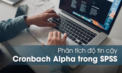 Cronbach’s Alpha trong SPSS: Cách chạy và đọc kết quả